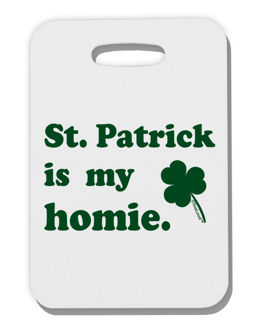 St Patrick is my Homie Thick Plastic Luggage Tag-Luggage Tag-TooLoud-White-One Size-Davson Sales