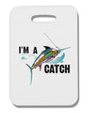 I'm A Catch Swordfish Thick Plastic Luggage Tag-Luggage Tag-TooLoud-White-One Size-Davson Sales