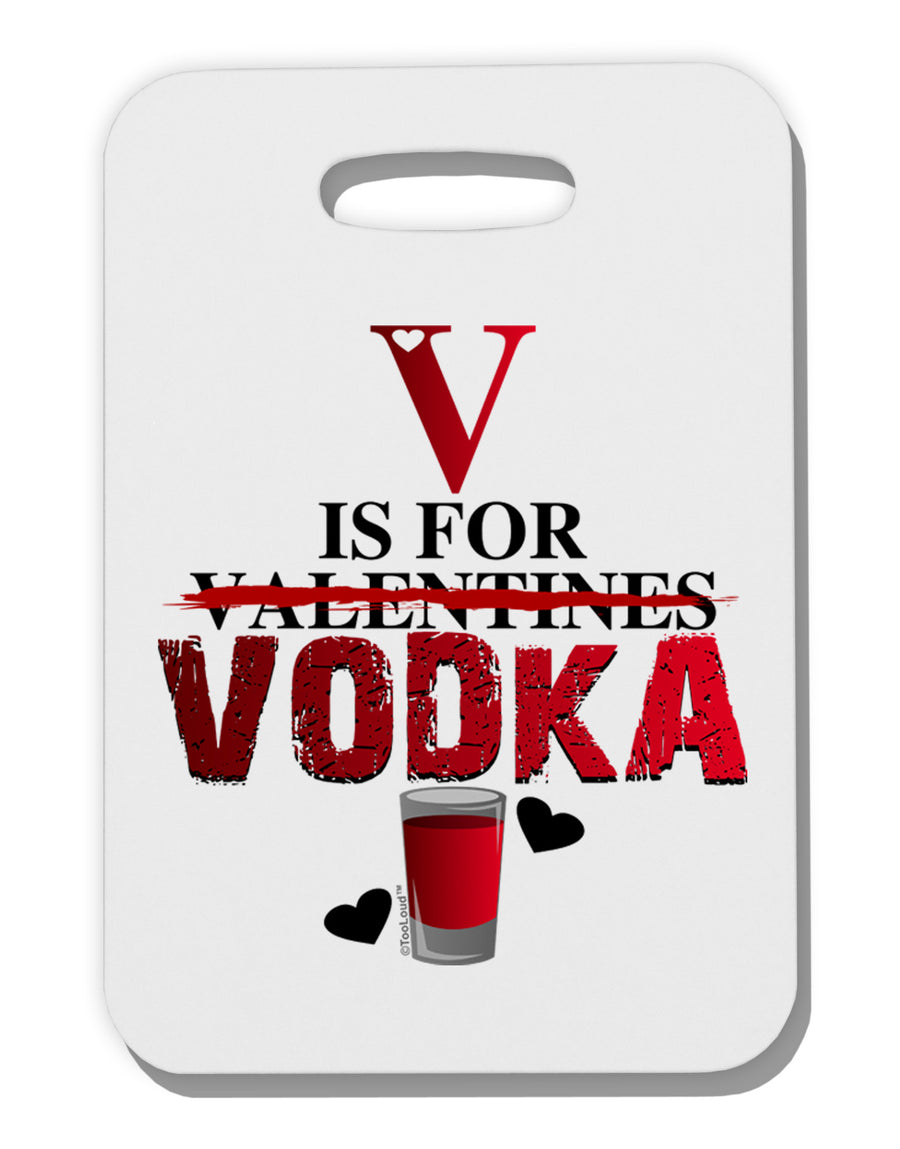 V Is For Vodka Thick Plastic Luggage Tag-Luggage Tag-TooLoud-White-One Size-Davson Sales