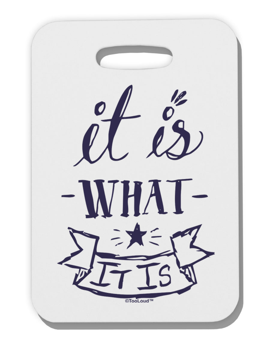 It Is What It Is Thick Plastic Luggage Tag-Luggage Tag-TooLoud-White-One Size-Davson Sales