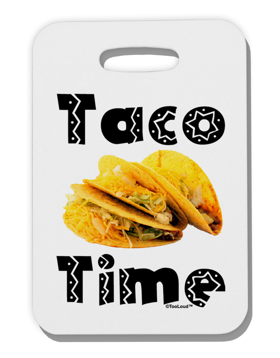 Taco Time - Mexican Food Design Thick Plastic Luggage Tag by TooLoud-Luggage Tag-TooLoud-White-One Size-Davson Sales