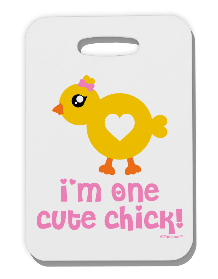 I'm One Cute Chick Thick Plastic Luggage Tag by TooLoud-Luggage Tag-TooLoud-White-One Size-Davson Sales