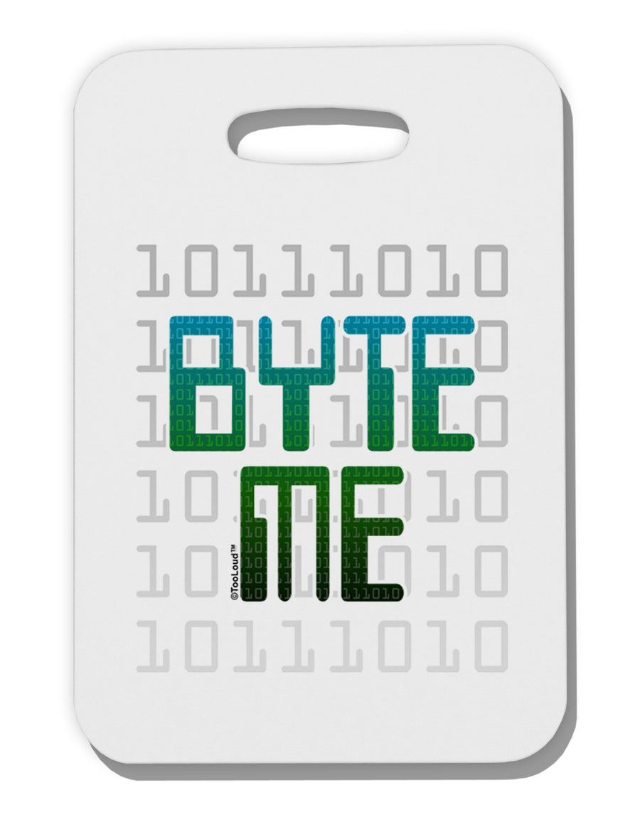 Byte Me Thick Plastic Luggage Tag-Luggage Tag-TooLoud-White-One Size-Davson Sales