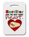 Burritos Are the Way To My Heart Thick Plastic Luggage Tag-Luggage Tag-TooLoud-White-One Size-Davson Sales