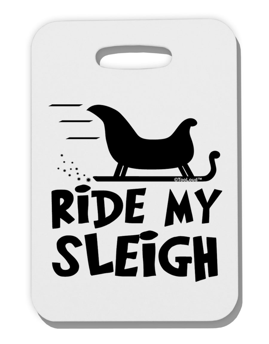 Ride My Sleigh BnW Thick Plastic Luggage Tag-Luggage Tag-TooLoud-White-One Size-Davson Sales