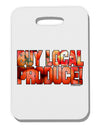 Buy Local Produce Tomatoes Text Thick Plastic Luggage Tag-Luggage Tag-TooLoud-White-One Size-Davson Sales