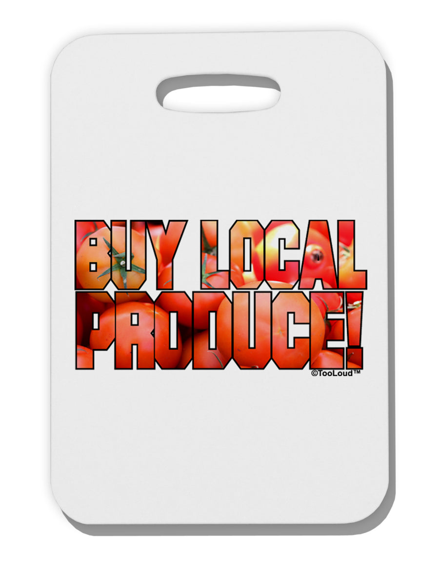 Buy Local Produce Tomatoes Text Thick Plastic Luggage Tag-Luggage Tag-TooLoud-White-One Size-Davson Sales