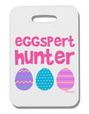 Eggspert Hunter - Easter - Pink Thick Plastic Luggage Tag by TooLoud-Luggage Tag-TooLoud-White-One Size-Davson Sales