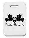 Two Turtle Doves Text Thick Plastic Luggage Tag-Luggage Tag-TooLoud-White-One Size-Davson Sales