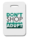 Don't Shop Adopt Thick Plastic Luggage Tag-Luggage Tag-TooLoud-White-One Size-Davson Sales