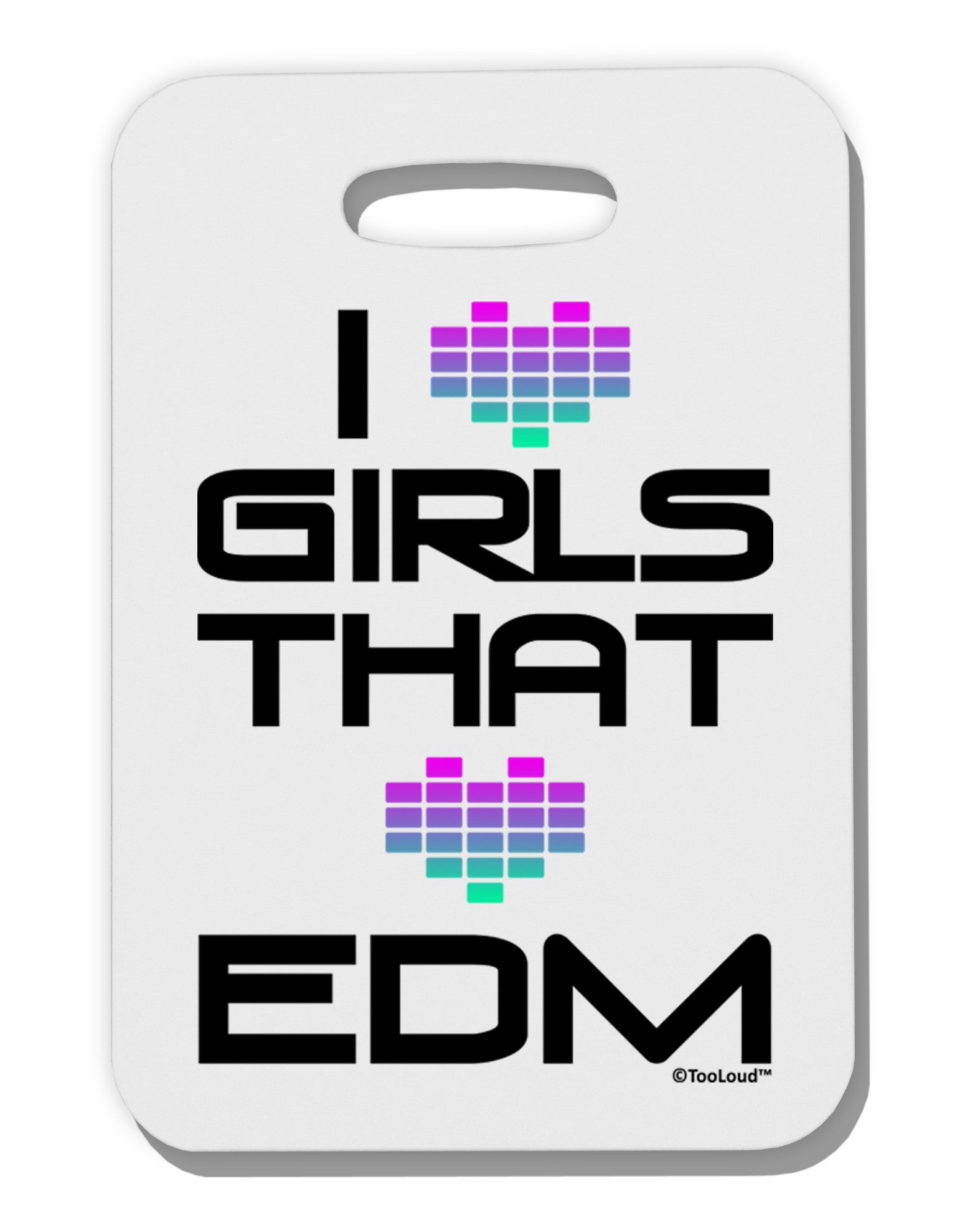 I Heart Girls That Heart EDM Thick Plastic Luggage Tag-Luggage Tag-TooLoud-White-One Size-Davson Sales