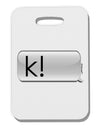 K Text Bubble Thick Plastic Luggage Tag-Luggage Tag-TooLoud-White-One Size-Davson Sales