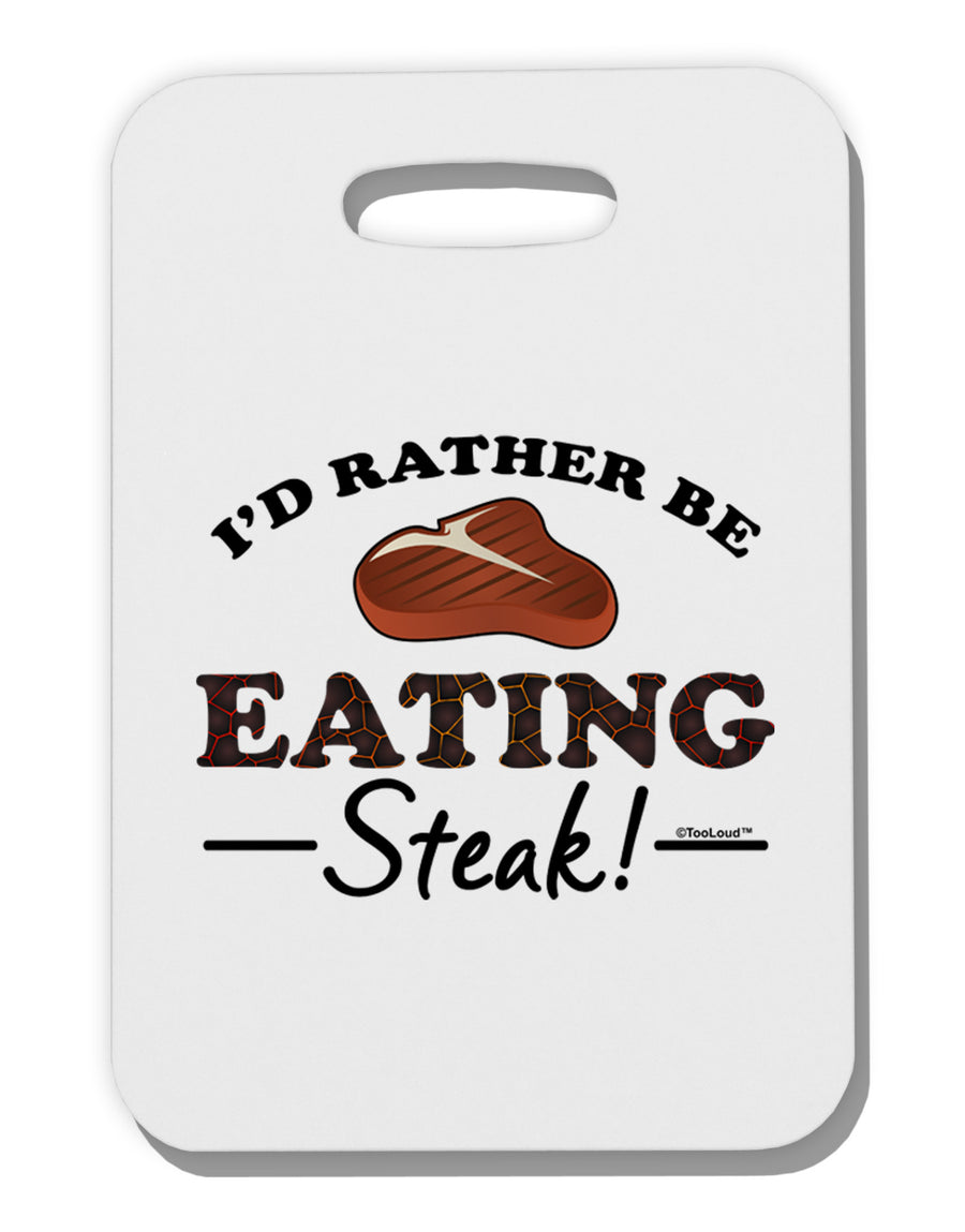 I'd Rather - Steak Thick Plastic Luggage Tag-Luggage Tag-TooLoud-One Size-Davson Sales