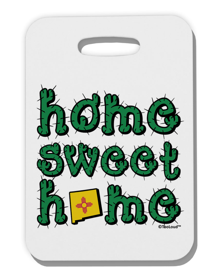 Home Sweet Home - New Mexico - Cactus and State Flag Thick Plastic Luggage Tag by TooLoud-Luggage Tag-TooLoud-White-One Size-Davson Sales