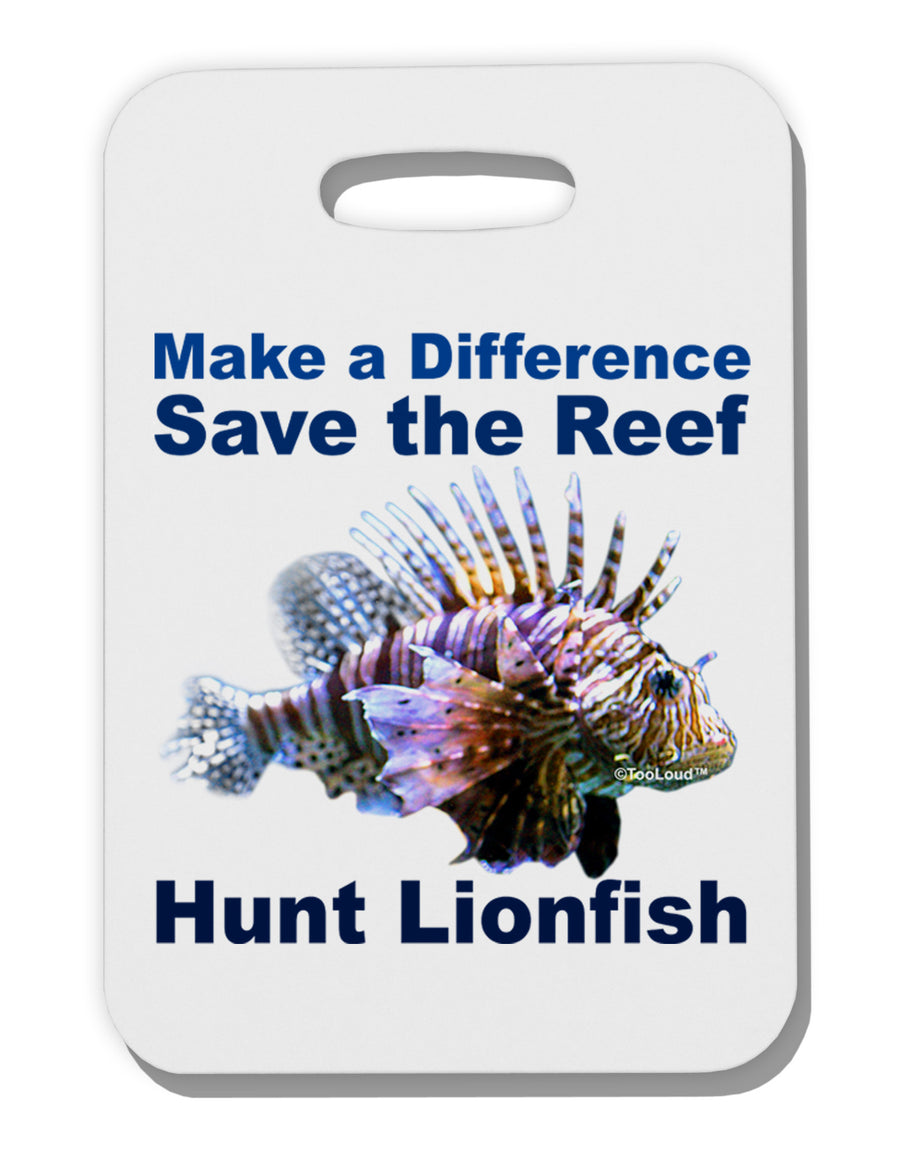 Save the Reef - Hunt Lionfish Thick Plastic Luggage Tag-Luggage Tag-TooLoud-White-One Size-Davson Sales