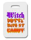 Witch Betta Have My Candy Color Thick Plastic Luggage Tag-Luggage Tag-TooLoud-White-One Size-Davson Sales