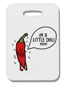 TooLoud I'm a Little Chilli Thick Plastic Luggage Tag-Luggage Tag-TooLoud-Davson Sales