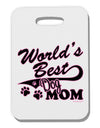 World's Best Dog Mom Thick Plastic Luggage Tag by TooLoud-Luggage Tag-TooLoud-White-One Size-Davson Sales