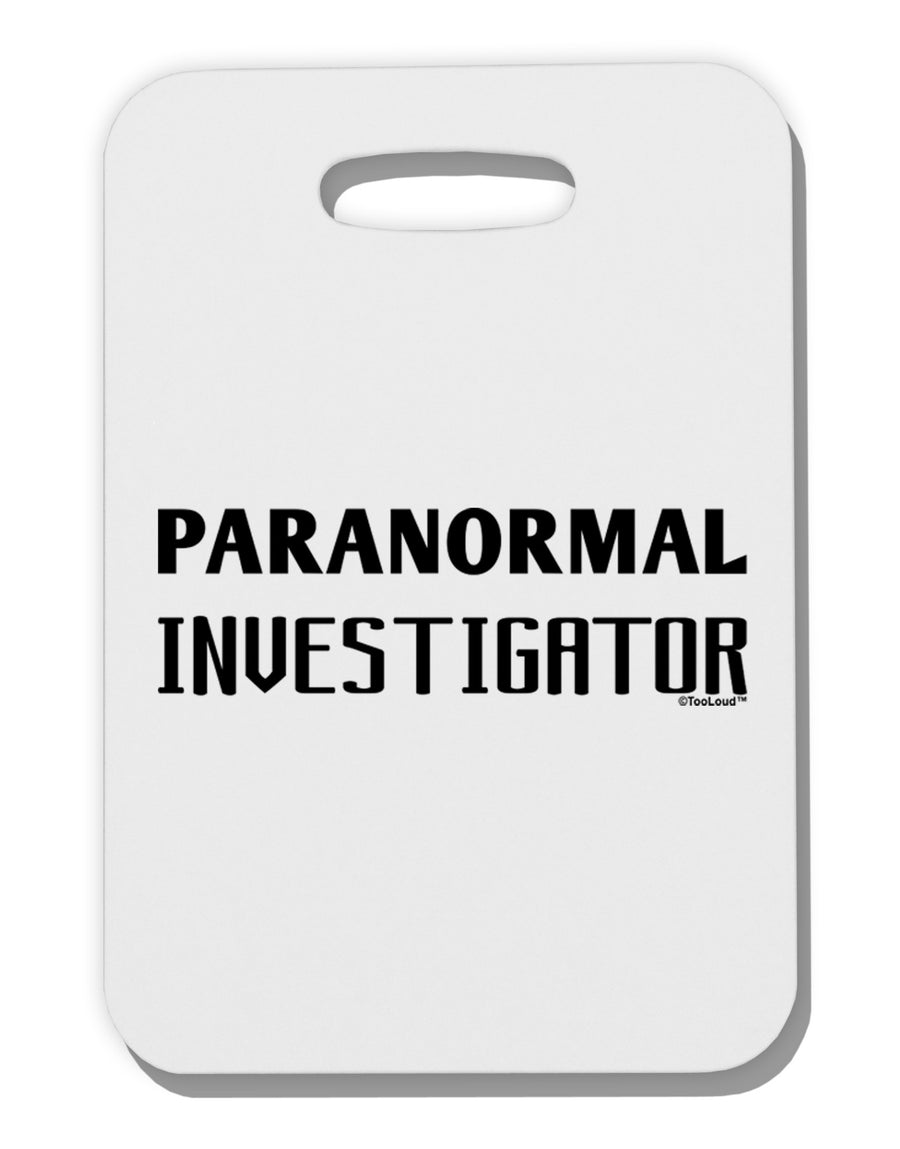 Paranormal Investigator Thick Plastic Luggage Tag-Luggage Tag-TooLoud-White-One Size-Davson Sales