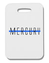 Planet Mercury Text Only Thick Plastic Luggage Tag by TooLoud-Luggage Tag-TooLoud-White-One Size-Davson Sales