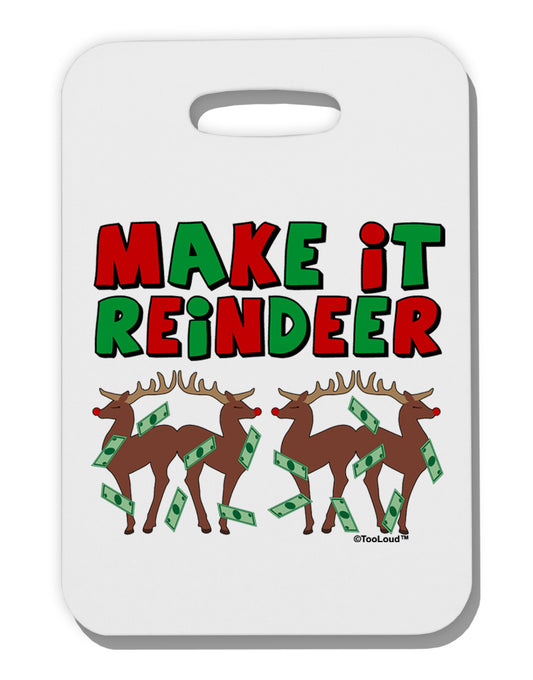 Make It Reindeer Thick Plastic Luggage Tag-Luggage Tag-TooLoud-White-One Size-Davson Sales