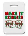 Make It Reindeer Thick Plastic Luggage Tag-Luggage Tag-TooLoud-White-One Size-Davson Sales