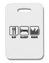 Eat Sleep Rave Thick Plastic Luggage Tag by TooLoud-Luggage Tag-TooLoud-White-One Size-Davson Sales