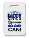 If Daddy Can't Fix It Thick Plastic Luggage Tag-Luggage Tag-TooLoud-White-One Size-Davson Sales