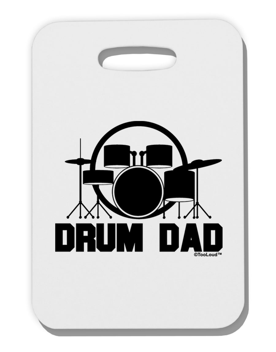 Drum Dad Thick Plastic Luggage Tag by TooLoud-Luggage Tag-TooLoud-White-One Size-Davson Sales