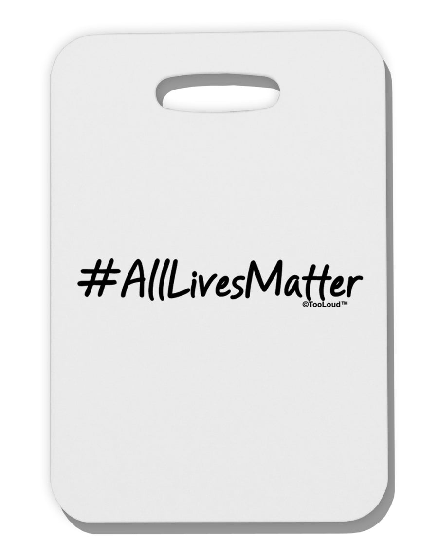 Hashtag AllLivesMatter Thick Plastic Luggage Tag-Luggage Tag-TooLoud-White-One Size-Davson Sales