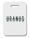 Planet Uranus Text Only Thick Plastic Luggage Tag by TooLoud-Luggage Tag-TooLoud-White-One Size-Davson Sales