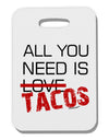 All You Need Is Tacos Thick Plastic Luggage Tag-Luggage Tag-TooLoud-White-One Size-Davson Sales