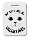 My Cats are my Valentines Thick Plastic Luggage Tag by-Luggage Tag-TooLoud-White-One Size-Davson Sales