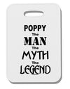 Poppy The Man The Myth The Legend Thick Plastic Luggage Tag by TooLoud-Luggage Tag-TooLoud-White-One Size-Davson Sales