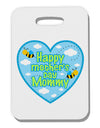 Happy Mother's Day Mommy - Blue Thick Plastic Luggage Tag by TooLoud