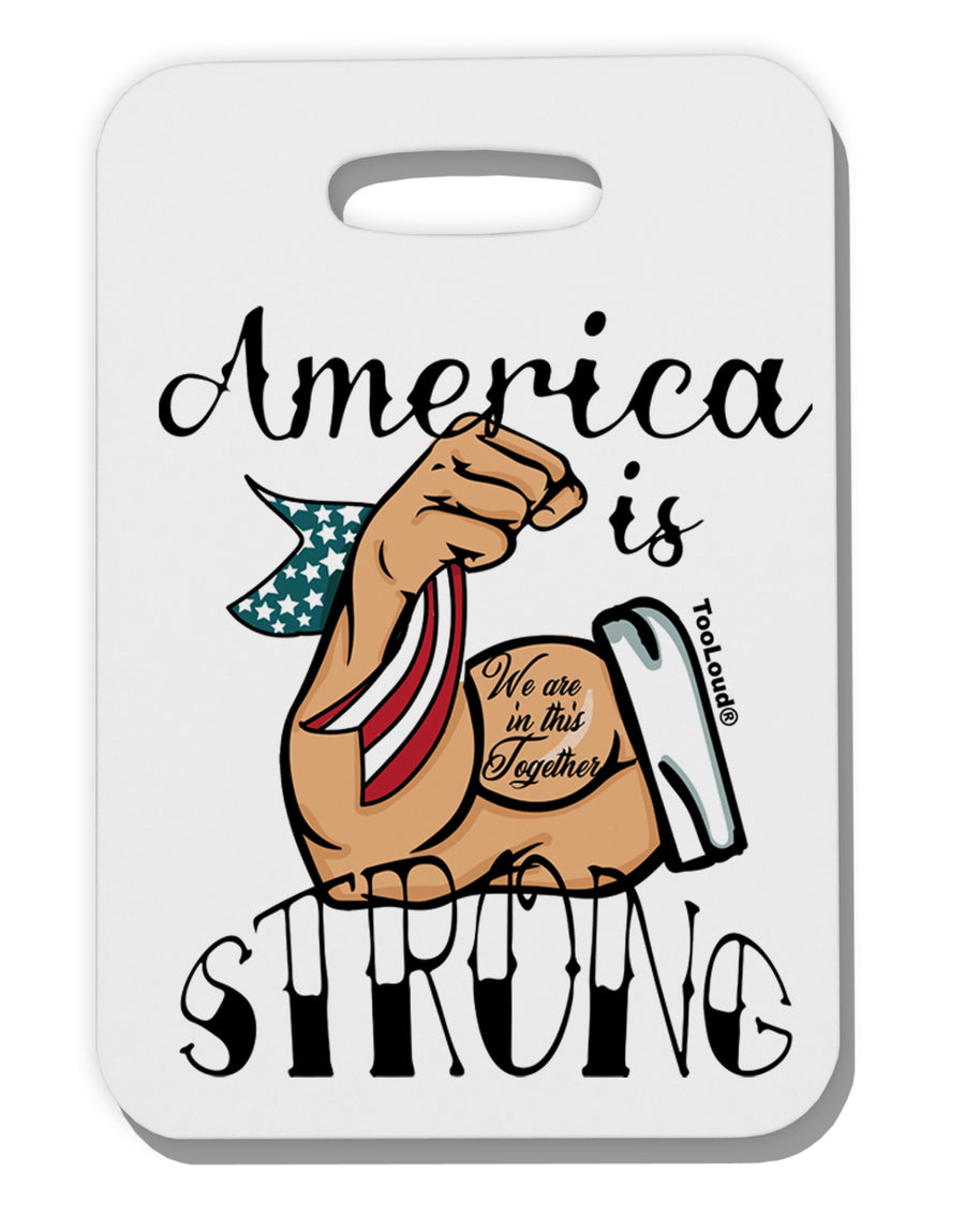 TooLoud America is Strong We will Overcome This Thick Plastic Luggage Tag-Luggage Tag-TooLoud-Davson Sales