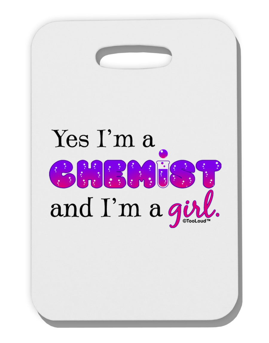 TooLoud Yes I am a Chemist Girl Thick Plastic Luggage Tag-Luggage Tag-TooLoud-White-One Size-Davson Sales