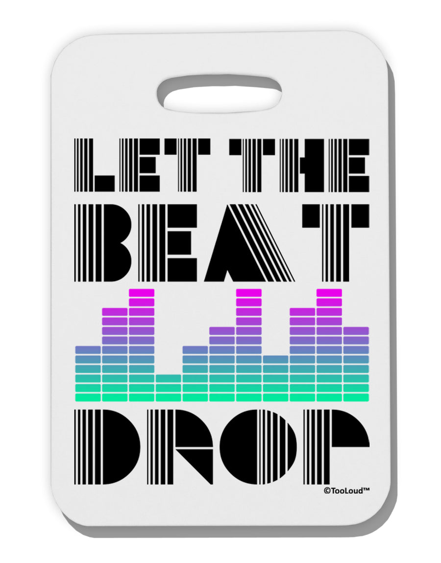 Let the Beat Drop Design Thick Plastic Luggage Tag by TooLoud-Luggage Tag-TooLoud-White-One Size-Davson Sales