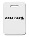 Data Nerd Simple Text Thick Plastic Luggage Tag by TooLoud-Luggage Tag-TooLoud-White-One Size-Davson Sales