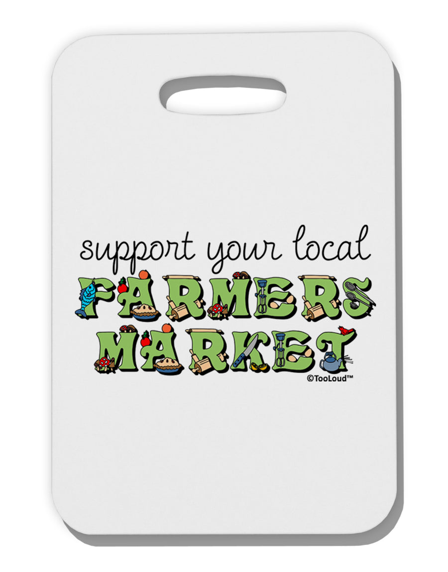 Support Your Local Farmers Market - Color Thick Plastic Luggage Tag-Luggage Tag-TooLoud-White-One Size-Davson Sales