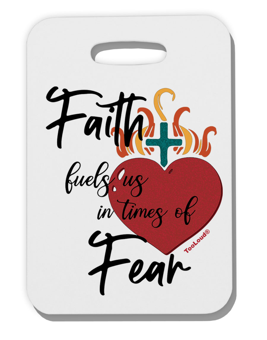 TooLoud Faith Fuels us in Times of Fear Thick Plastic Luggage Tag-Luggage Tag-TooLoud-Davson Sales