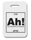 Ah the Element of Surprise Funny Science Thick Plastic Luggage Tag by TooLoud-Luggage Tag-TooLoud-White-One Size-Davson Sales