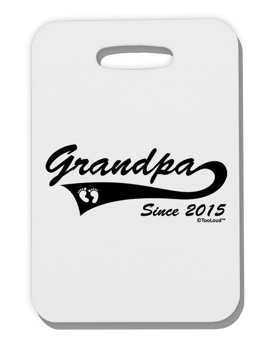 Grandpa Since 2015 Thick Plastic Luggage Tag by TooLoud-Luggage Tag-TooLoud-White-One Size-Davson Sales