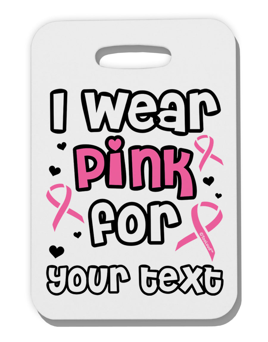 Personalized I Wear Pink for -Name- Breast Cancer Awareness Thick Plastic Luggage Tag-Luggage Tag-TooLoud-White-One Size-Davson Sales