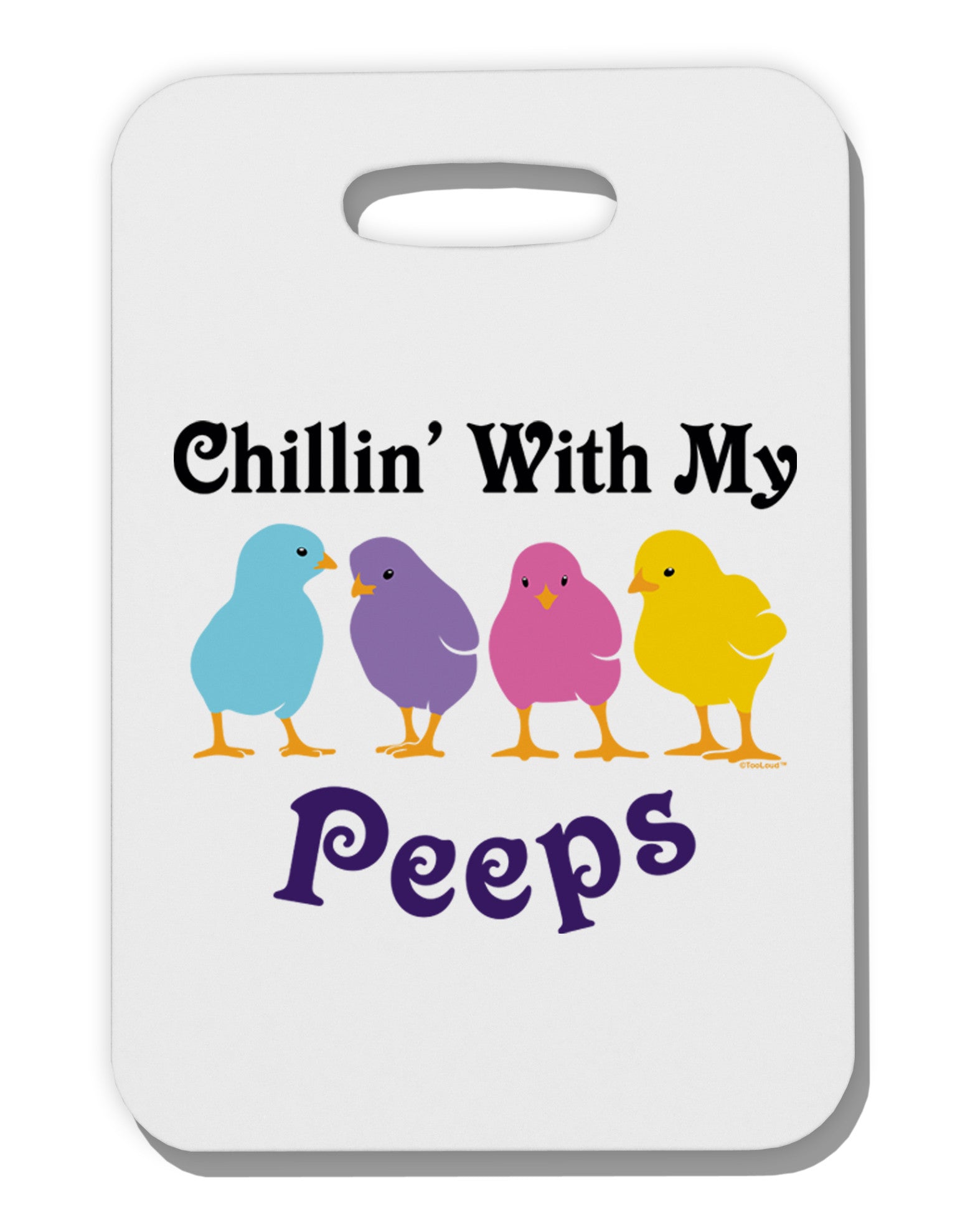 Chillin With My Peeps Thick Plastic Luggage Tag-Luggage Tag-TooLoud-White-One Size-Davson Sales