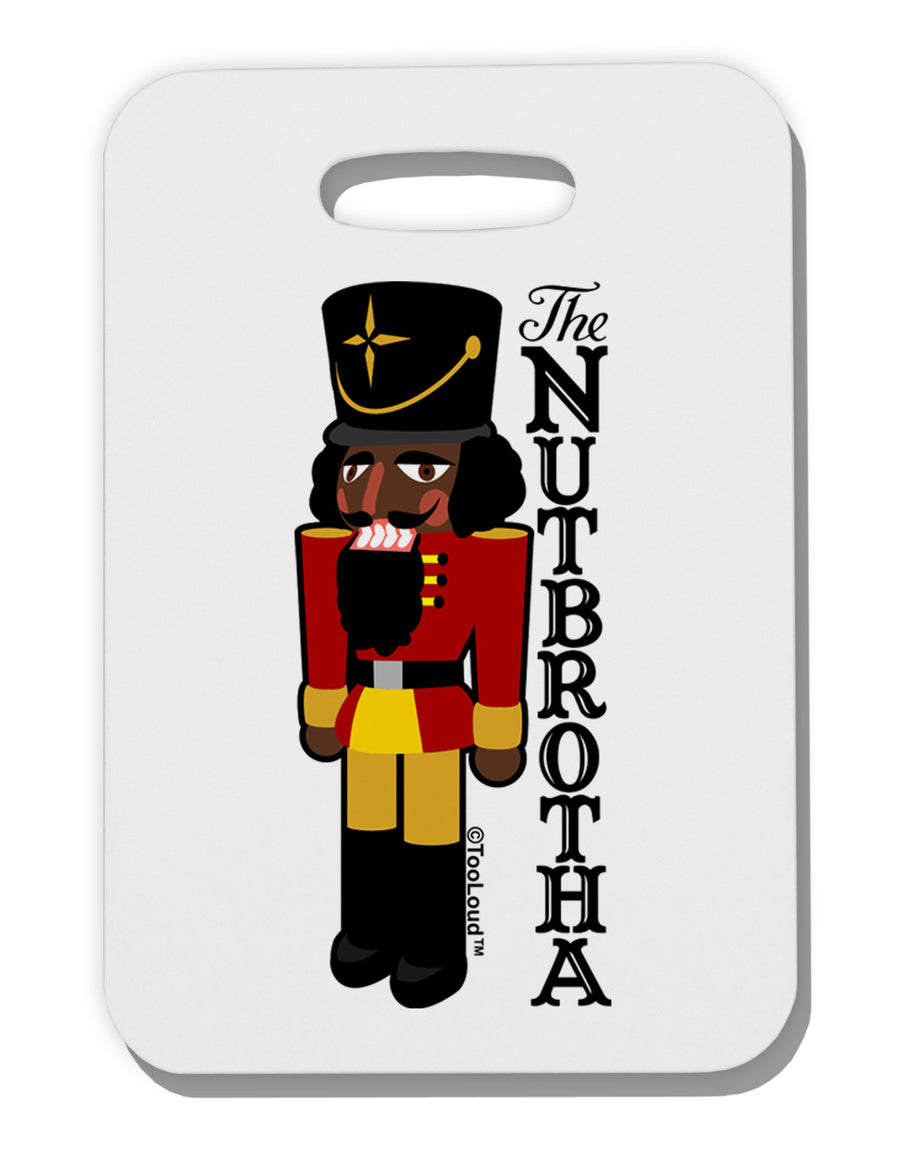 The Nutbrotha - Black Nutcracker Thick Plastic Luggage Tag by-Luggage Tag-TooLoud-White-One Size-Davson Sales