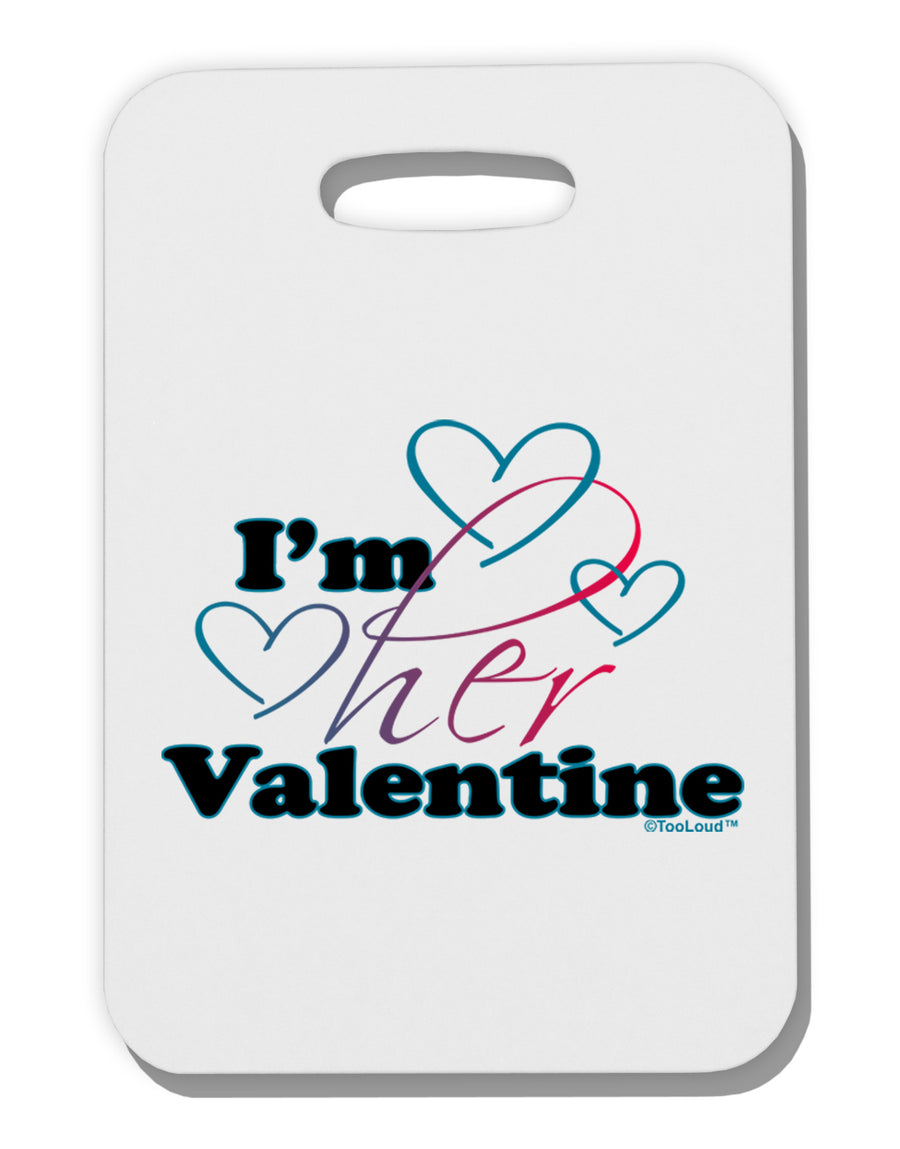 I'm HER Valentine Thick Plastic Luggage Tag-Luggage Tag-TooLoud-White-One Size-Davson Sales