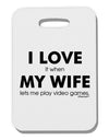 I Love My Wife Videogames Thick Plastic Luggage Tag-Luggage Tag-TooLoud-White-One Size-Davson Sales