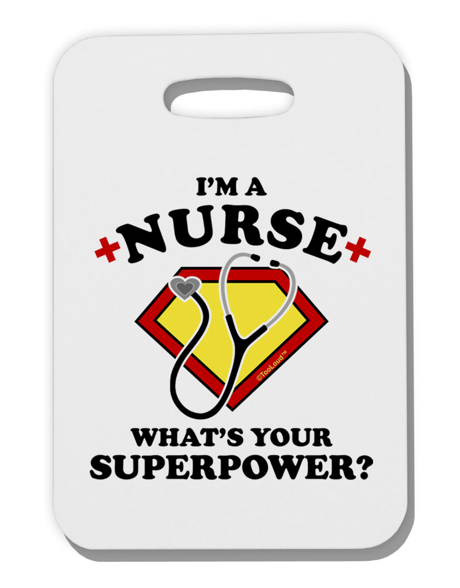 Nurse - Superpower Thick Plastic Luggage Tag-Luggage Tag-TooLoud-White-One Size-Davson Sales