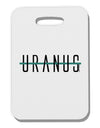 Planet Uranus Text Only Thick Plastic Luggage Tag-Luggage Tag-TooLoud-White-One Size-Davson Sales